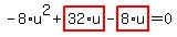 -8%2Au%5E2%2Bhighlight_red%28+32%2Au+%29-highlight_red%28+8%2Au+%29=0