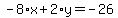 -8%2Ax%2B2%2Ay=-26