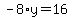 -8%2Ay=16