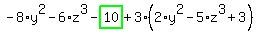 -8%2Ay%5E2-6%2Az%5E3-highlight_green%28+10+%29%2B3%2A%282%2Ay%5E2-5%2Az%5E3%2B3%29