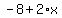 -8%2B2%2Ax