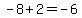 -8%2B2=-6