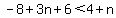 -8%2B3n%2B6%3C4%2Bn