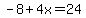 -8%2B4x=24