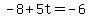 -8%2B5t=-6