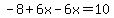 -8%2B6x-6x=10