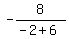 -8%2F%28-2%2B6%29