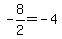 -8%2F2=-4