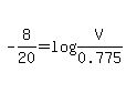 -8%2F20+=+log%28V%2F0.775%29