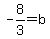 -8%2F3=b