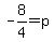 -8%2F4=p