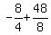 \"-8%2F4+%2B+48%2F8\"