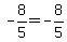 -8%2F5=-8%2F5