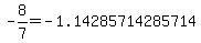 -8%2F7=-1.14285714285714