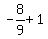 -8%2F9+%2B+1
