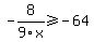 -8%2F9x+%3E+=+-64