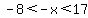 -8%3C-x%3C17
