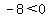 -8%3C0