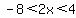 -8%3C2x%3C4
