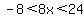 -8%3C8x%3C24