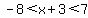 -8%3Cx%2B3%3C7