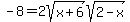 -8=2sqrt%28x%2B6%29sqrt%282-x%29