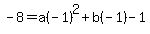 -8=a%28-1%29%5E2%2Bb%28-1%29-1