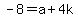 -8=a%2B4k