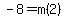 -8=m%282%29