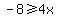 -8%3E=4x