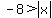 -8%3Eabs%28x%29
