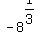 -8%5E%281%2F3%29