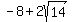 -8+%2B+2sqrt%2814%29