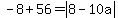 -8+%2B56++=+abs%288+-+10a%29