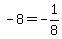 -8+=+-1%2F8