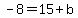 -8+=+15%2Bb