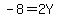 -8+=+2Y