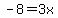 -8+=+3x