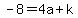 -8+=+4a%2Bk