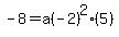 -8+=+a%28-2%29%5E2%285%29