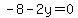 -8+-+2y+=+0