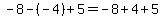 -8-%28-4%29%2B5=-8%2B4%2B5