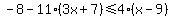 -8-11%283x%2B7%29%3C=4%28x-9%29