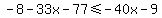 -8-33x-77%3C=-40x-9