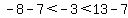 -8-7%3C-3%3C13-7