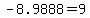 -8.9888=9