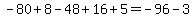 -80%2B8-48%2B16%2B5+=+-96-3