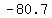 -80.7