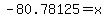 -80.78125+=+x