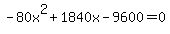 -80x%5E2%2B1840x-9600=0